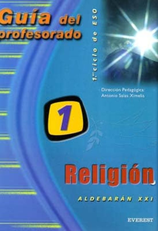Religión 1º Eso. Proyecto Aldebarán Xxi. Guía Del Profesorado