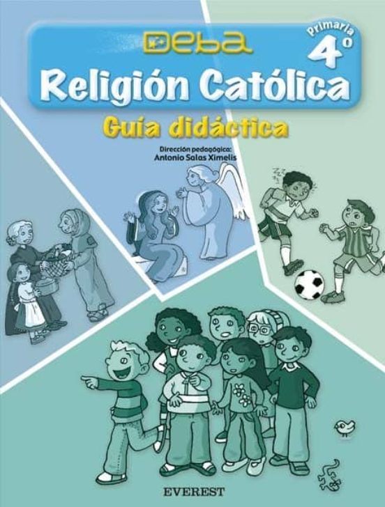 Religión Católica 4º Primaria. Proyecto Deba. Guía Didáctica