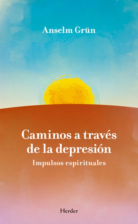 Caminos A Traves De La Depresion: Impulsos Espirituales