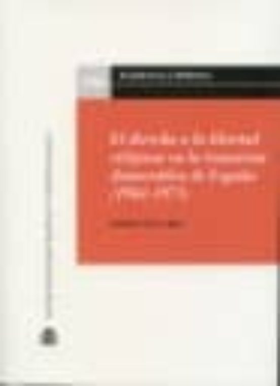 El Derecho A La Libertad Religiosa En La Transicion Democratica