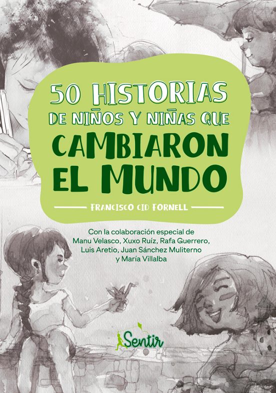 50 Historias De Niños Y Niñas Que Cambiaron El Mundo