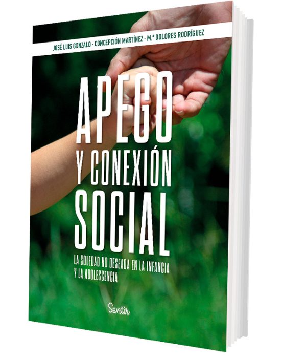 Apego Y Conexión Social. La Soledad No Deseada En La Infancia Y L A Ad