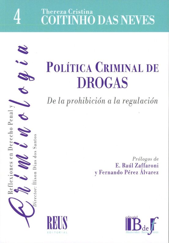 Política Criminal De Drogas. De La Prohibición A La Regulación