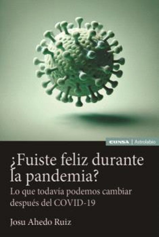 ¿Fuiste Feliz Durante La Pandemia?