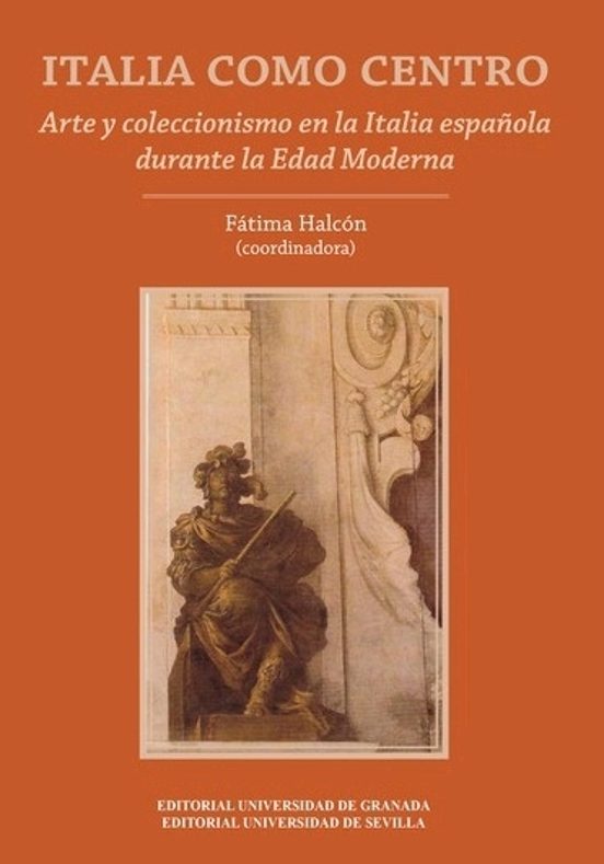 Italia Como Centro: Arte Y Coleccionismo En La Italia Durante La Edad
