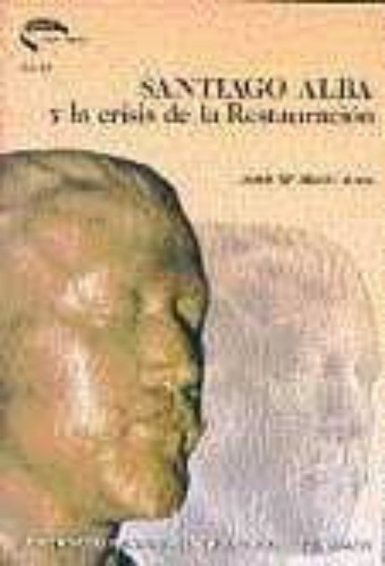 Santiago Alba y la Crisis de la Restauracion