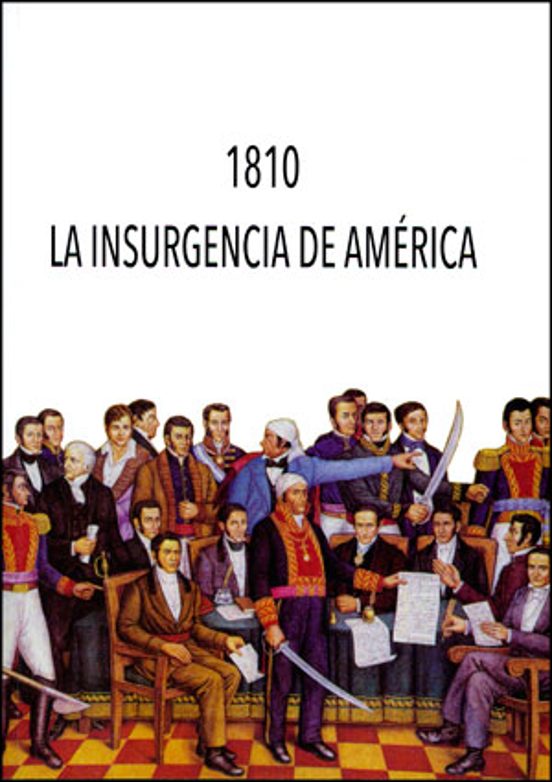 1810. La Insurgencia De America: Congreo Internacional Reunido En Vale