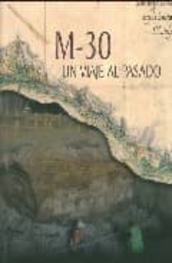 M-30: Un Viaje Al Pasado