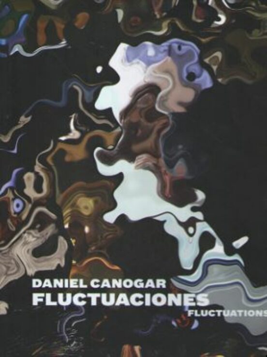 Daniel Canogar: Fluctuaciones = Fluctuations