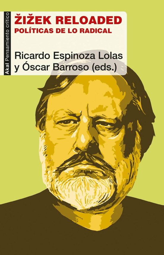 Zizek Reloaded: Políticas de lo Radical