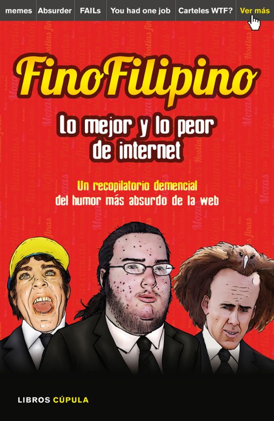 Finofilipino. Lo Mejor Y Lo Peor De Internet: Disfruta Del Humor Mas A