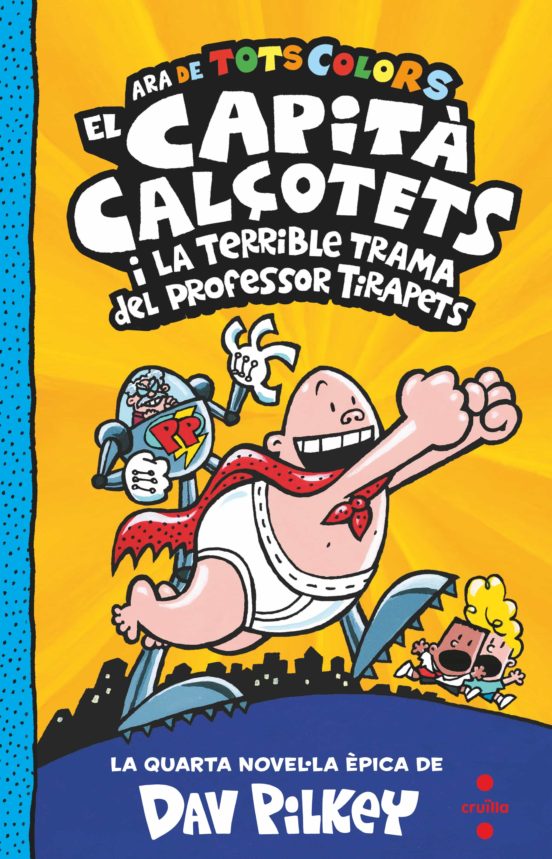 El Capità Calçotets 4. De Tots Colors: El Capita Calçotets I La Terrib