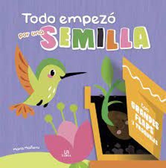 Todo Empezó Por Una Semilla