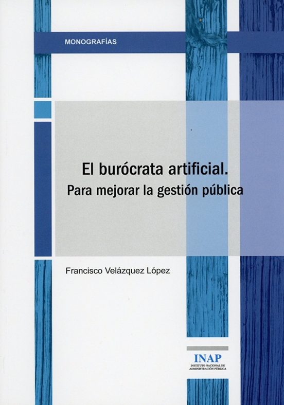 Burócrata Artificial. Para Mejorar La Gestión Pública