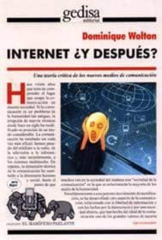 Internet ¿y Despues?: Una Teoria Critica De Los Nuevos Medios De Comun