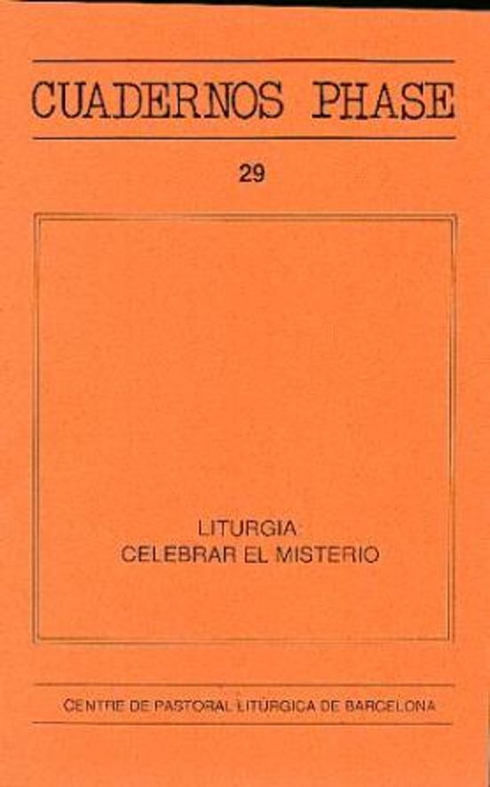 Liturgia: Celebrar El Misterio