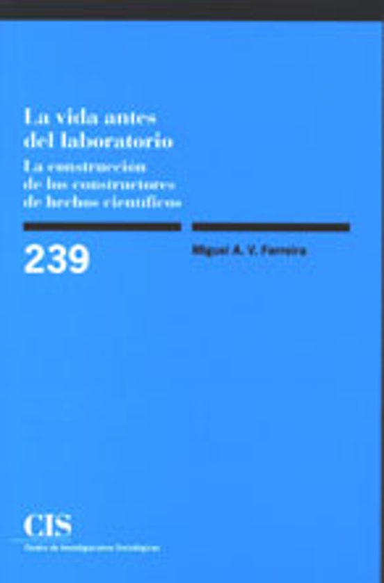 La Vida Antes Del Laboratorio: La Construccion De Los Constructor Es D
