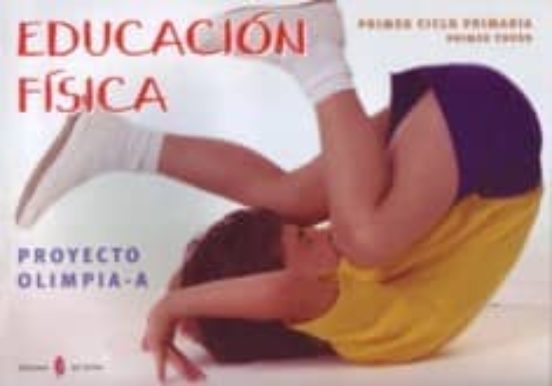 Olimpia-a. Educacion Fisica. Primer Curso. Libro Del Alumno