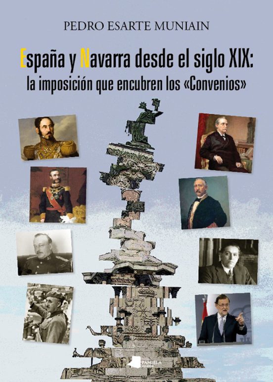 España Y Navarra Desde El Siglo Xix: La Imposicion Que Encubre Lo S Co