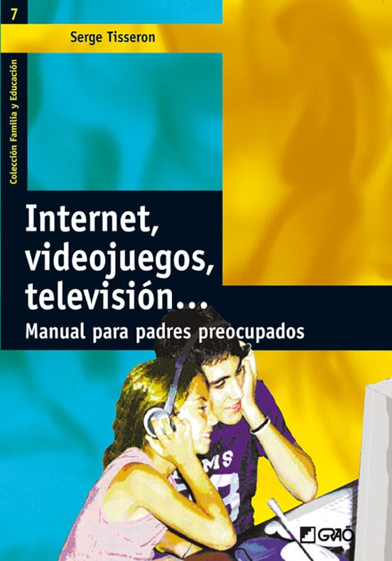 Internet Videojuegos Television: Manual Para Padres Preocupados