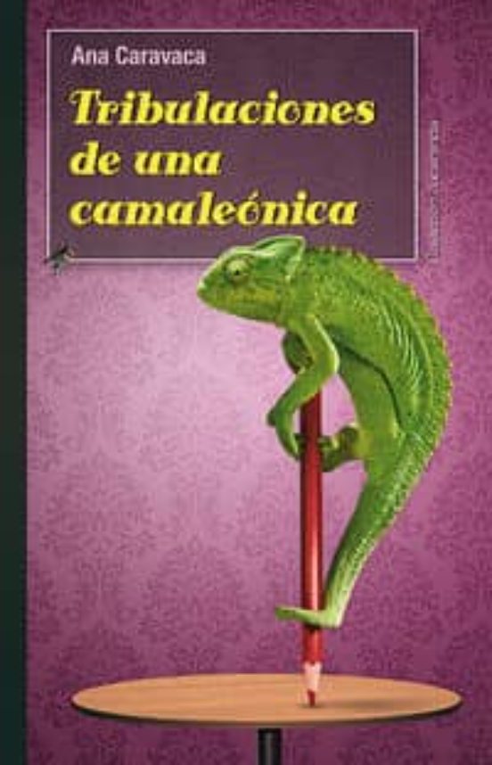 Tribulaciones De Una Camaleonica