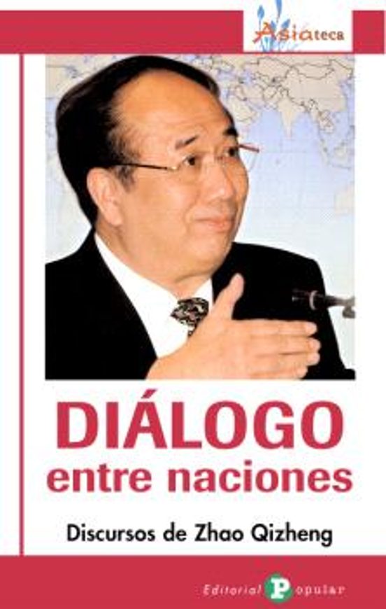Dialogo entre Naciones: Discursos de Zhao Qizheng