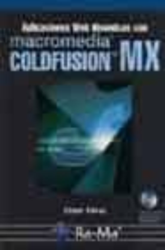Aplicaciones Web Dinamicas Con Macromedia Coldfusion Mx