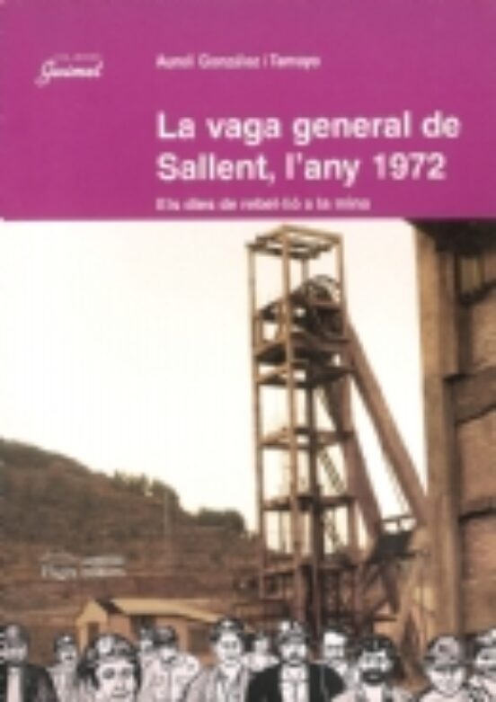 La Vaga General De Sallent Lany 1972. Els Dies De Rebel·lio A La Mina