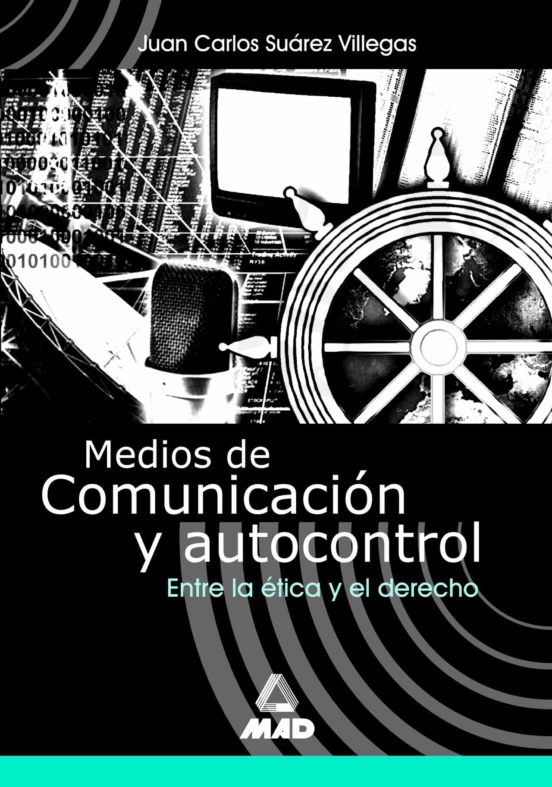 Medios De Comunicación Y Autocontrol. Entre La Ética Y El Derecho