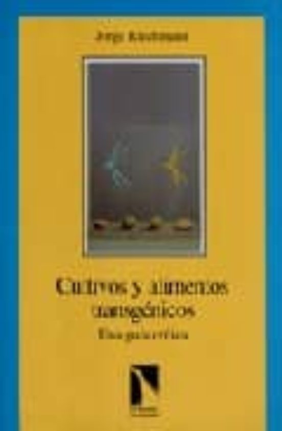 Cultivos Y Alimentos Transgenicos: Una Guia Critica