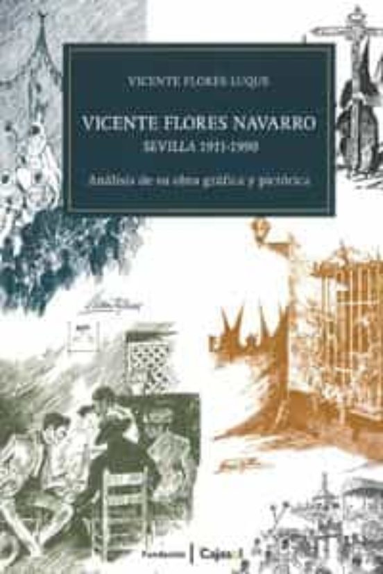 Vicente Flores Navarro: Sevilla 1911-1990