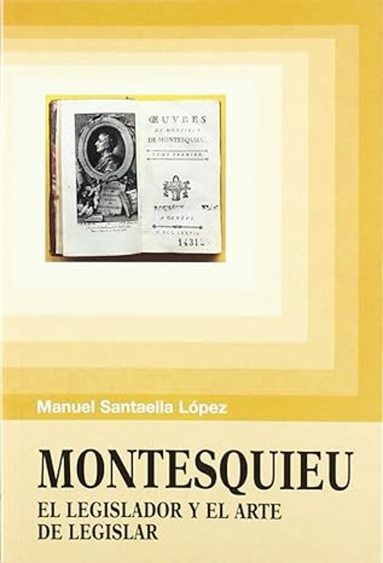 Montesquieu El Legislador Y El Arte De Legislar