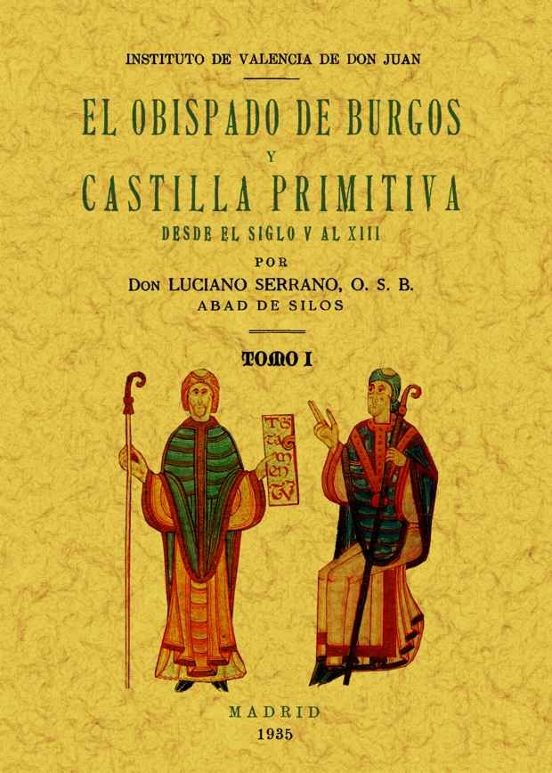 El Obispado De Burgos Y Castilla Primitiva Desde El Siglo V Al X Iii