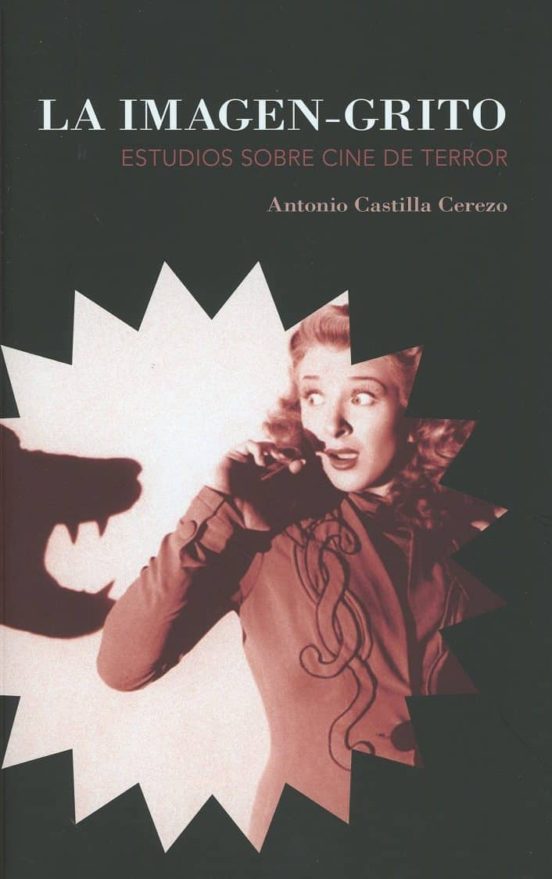 Imagen-grito. Estudios Sobre Cine De Terror