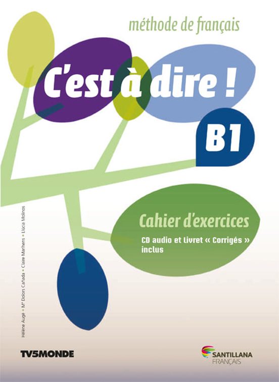 C Est A Dire B1 1º Bachillerato Exercices + Cd + Corriges