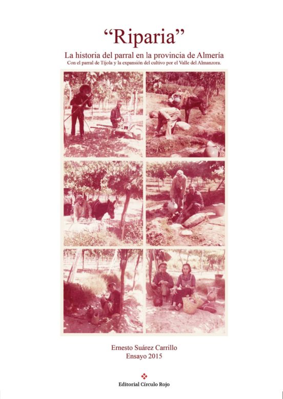 Riparia. La historia del parral en la provincia de Almería