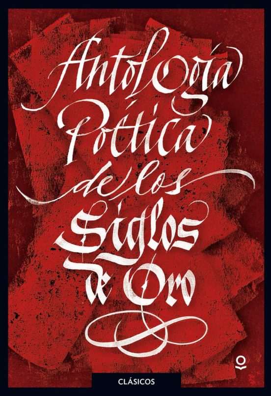 Antología Poética De Los Siglos De Oro
