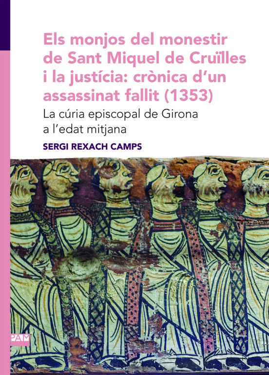 Els Monjos del Monestir de Sant Miquel de Crulles i la Justicia: Croni