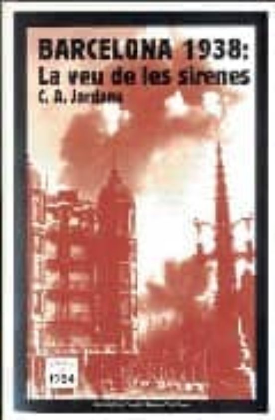 Barcelona 1938: La Veu De Les Sirenes