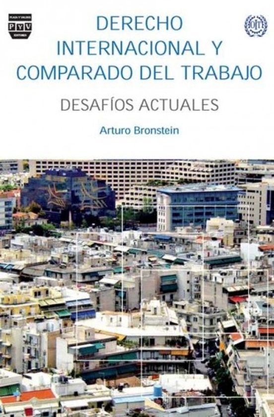 Derecho Internacional Y Comparado Del Trabajo: Desafios Actuales