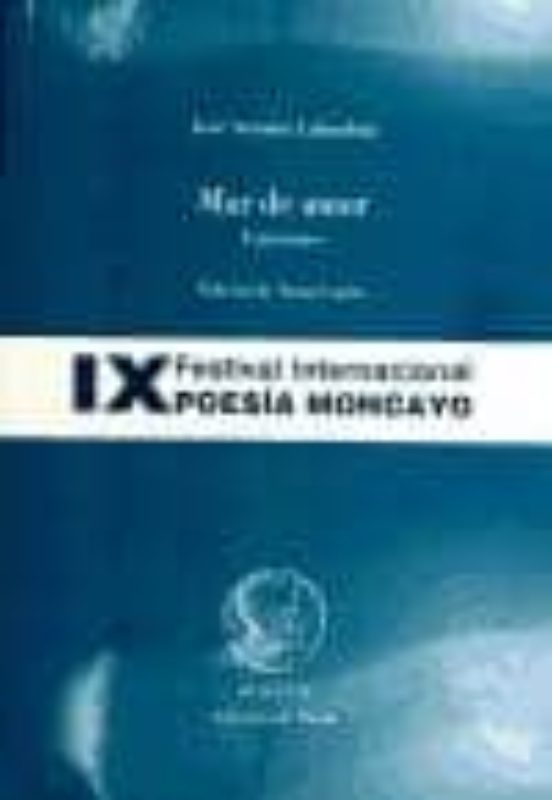 Mar De Amor - Canciones: Ix Festival Internacional Poesia Moncayo