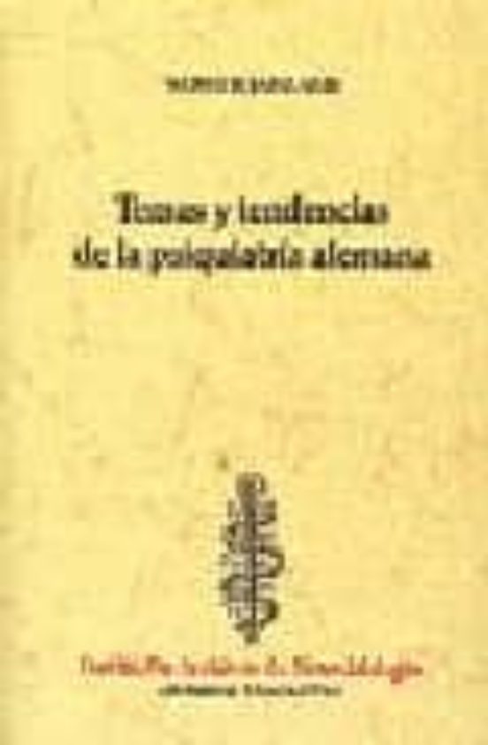 Temas Y Tendencias De La Psiquiatr¡a Alemana