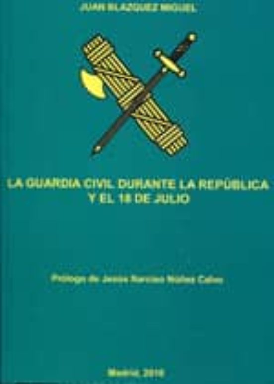 La Guardia Civil Durante La Republica Y El 18 De Julio