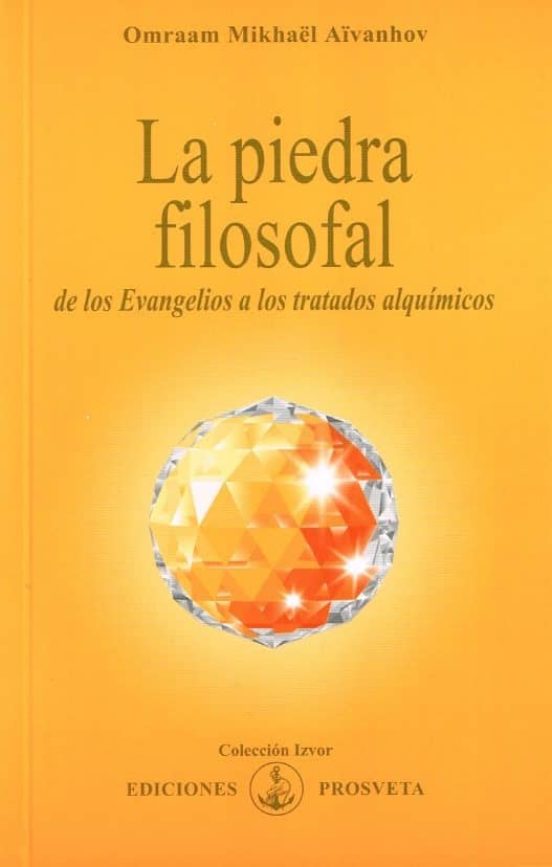 La Piedra Filosofal: De Los Evangelios A Los Tratados Alquimicos