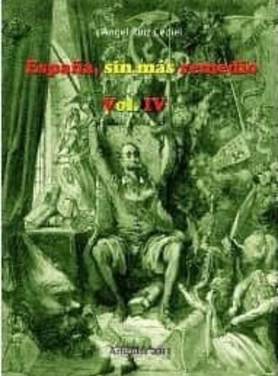 España Sin Más Remedio Vol. Iv