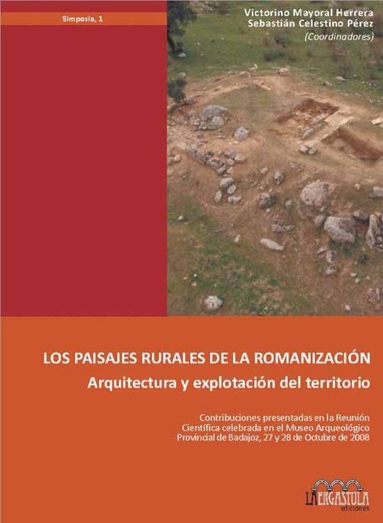 Los Paisajes Rurales De La Romanizacion: Arquitectura Y Explotaci Ion