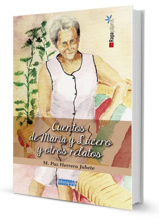 Cuentos De Maria Y Lucero Y Otros Relatos
