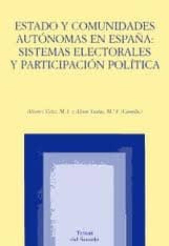 Estado Y Comunidades Autonomas En España: Sistemas Electorales Y Parti