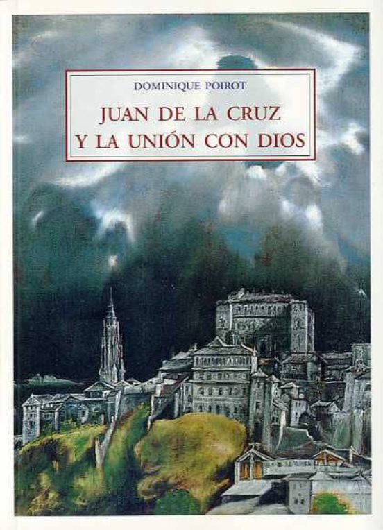 Juan De La Cruz Y La Union Con Dios