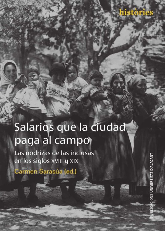 Salarios Que La Ciudad Paga Al Campo: Las Nodrizas De Las Inclusas En